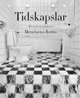 Tidskapslar : alla mina installationer