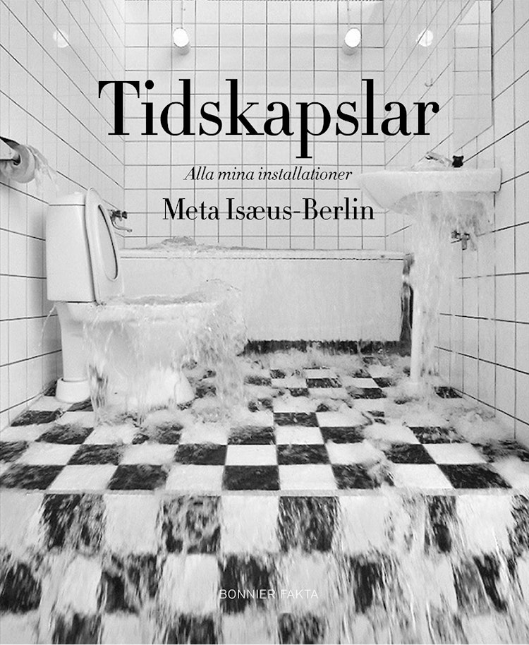 Tidskapslar : alla mina installationer - finns i Rutströms bokhandel