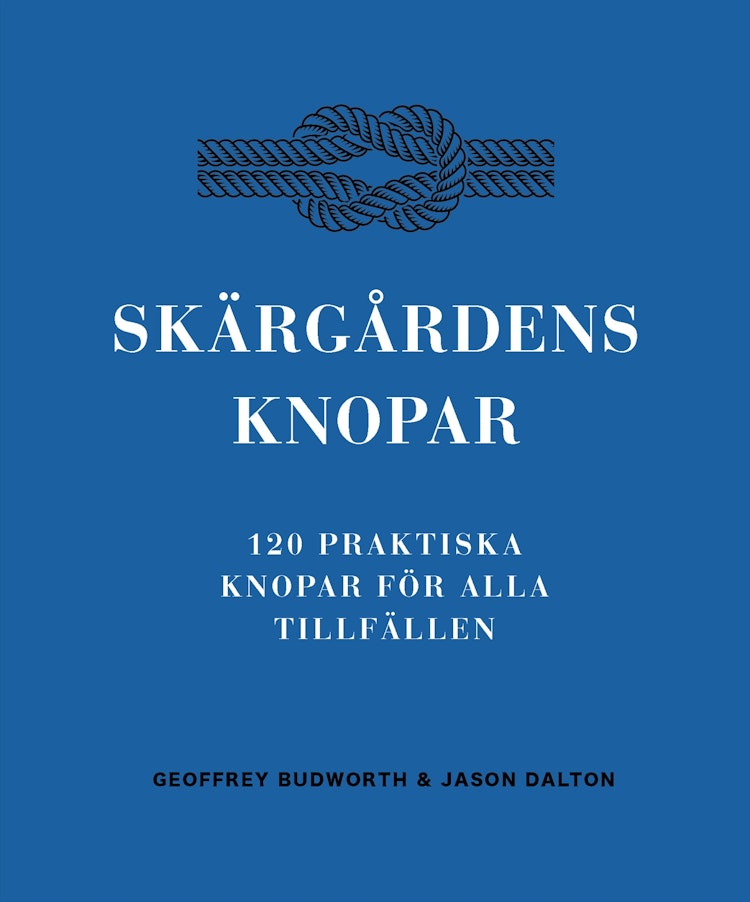 Skärgårdens knopar : 100 praktiska knopar för alla tillfällen - finns i Rutströms bokhandel
