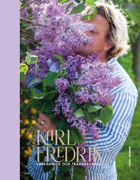 Karl Fredrik. Vårkänslor och trädgårdsmagi