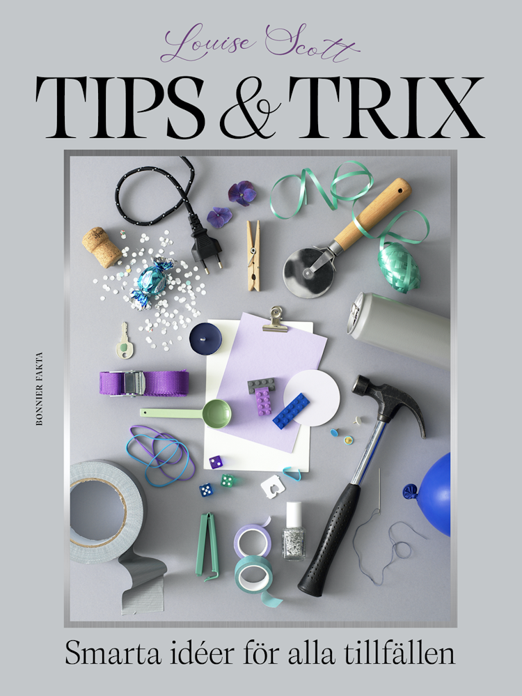 Tips & trix : Smarta idéer för alla tillfällen - finns i Rutströms bokhandel
