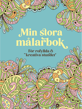 Min stora målarbok - för rofyllda och kreativa stunder