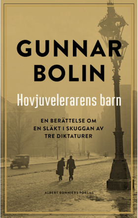 Hovjuvelerarens barn : en berättelse om en släkt i skuggan av tre diktaturer