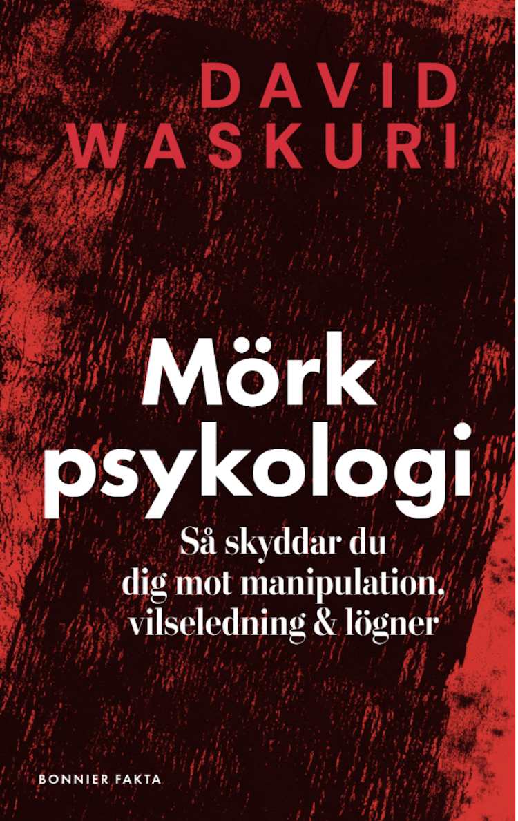 Mörk psykologi : Så skyddar du dig mot manipulation, vilseledning och lögner - finns i Rutströms bokhandel
