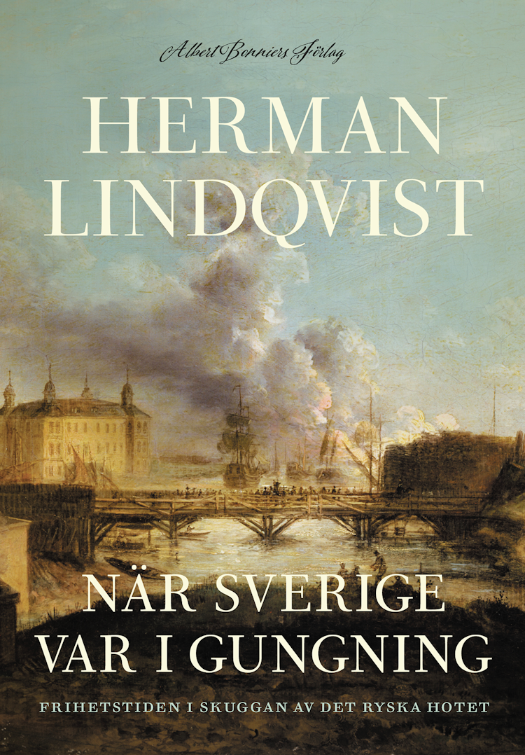 När Sverige var i gungning : frihetstiden i skuggan av det ryska hotet - finns i Rutströms bokhandel