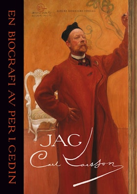 Jag Carl Larsson : en biografi