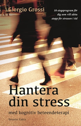 Hantera din stress med kognitiv beteendeterapi (storpocket)