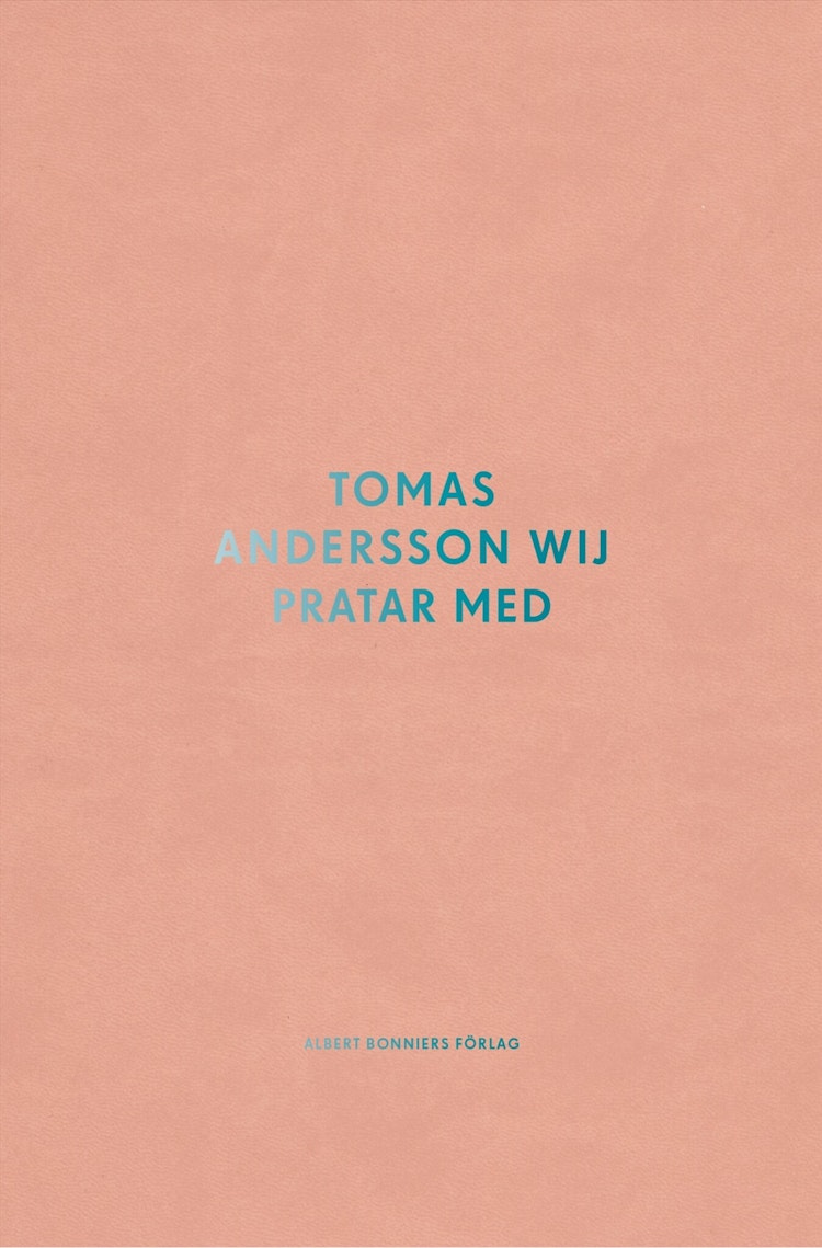 Tomas Andersson Wij pratar med - finns i Rutströms bokhandel