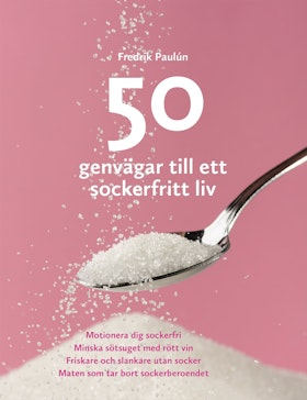 50 genvägar till ett sockerfritt liv