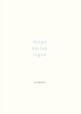 djupa kärlek ingen
