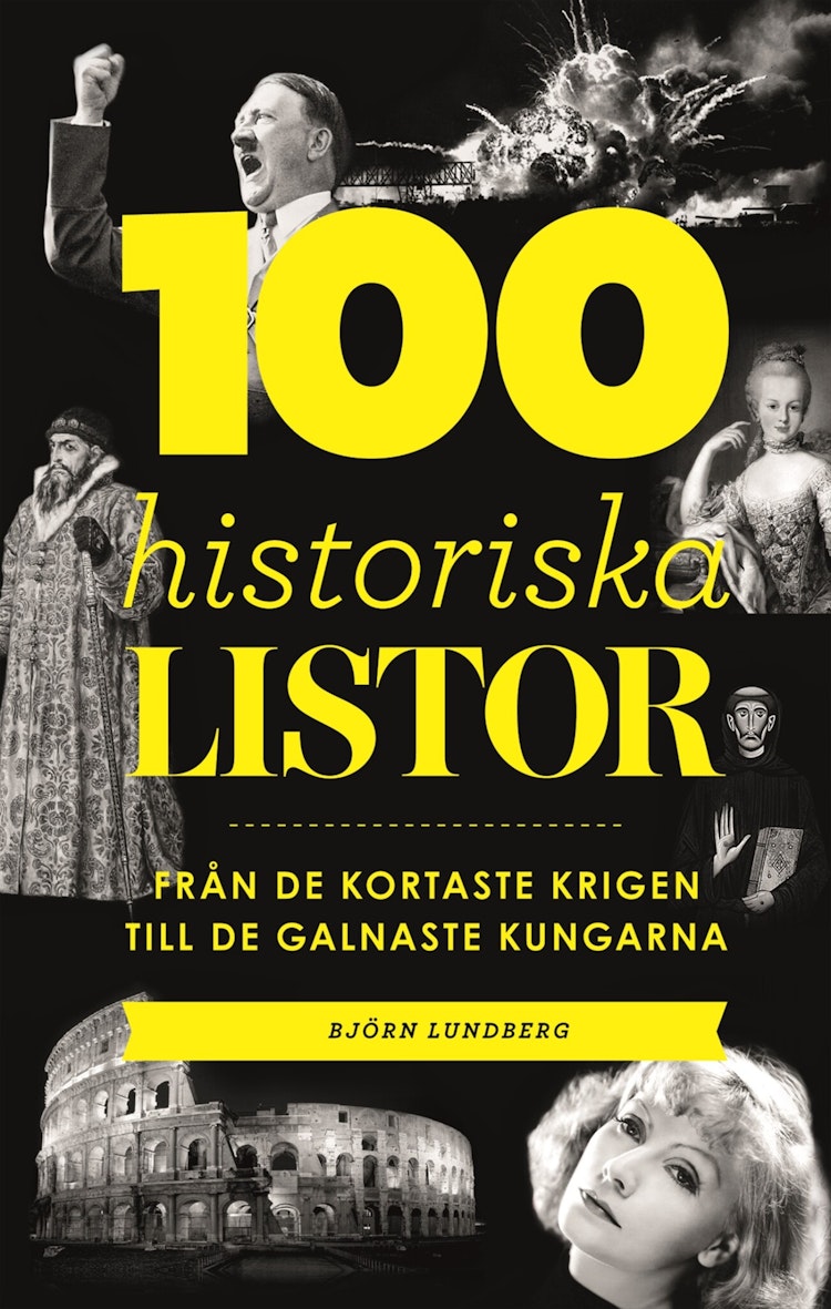 100 historiska listor - från de kortaste krigen till de galnaste kungarna - finns i Rutströms bokhandel