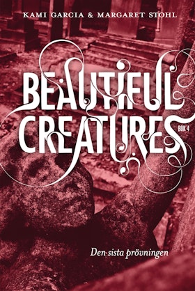 Beautiful Creatures - Den sista prövningen