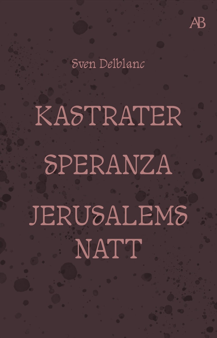 Kastrater. Speranza. Jerusalems natt - finns i Rutströms bokhandel