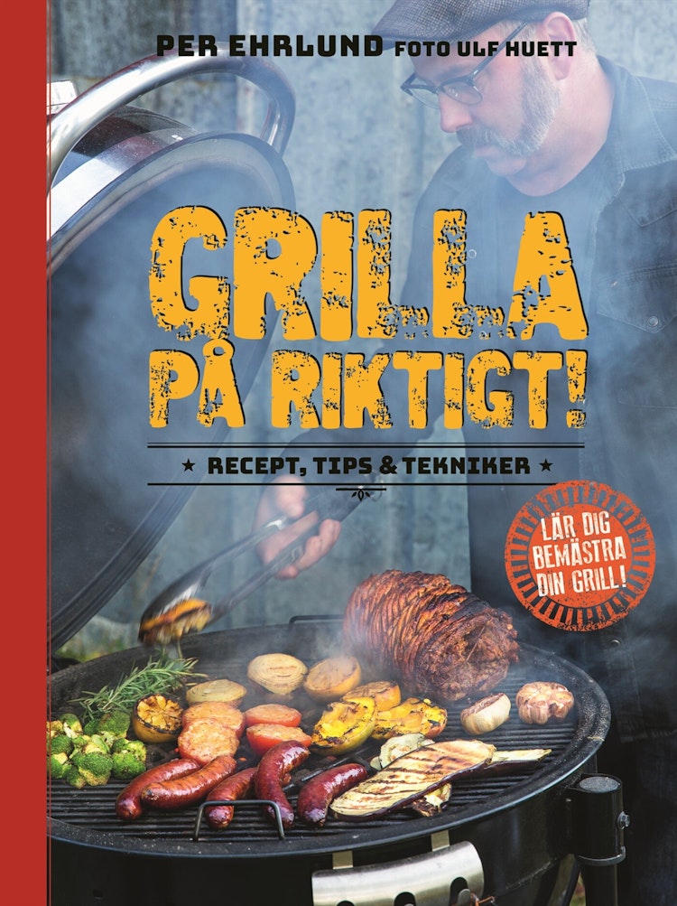 Grilla på riktigt – recept, tips & tekniker - finns i Rutströms bokhandel