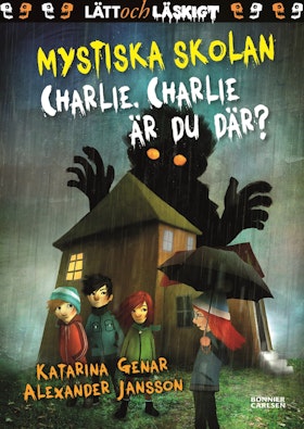 Mystiska skolan. Charlie, Charlie, är du där?