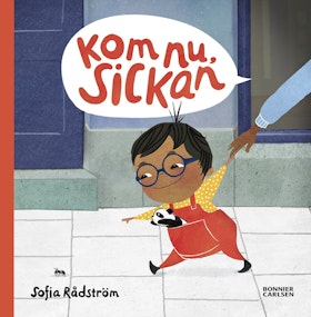 Kom nu, Sickan