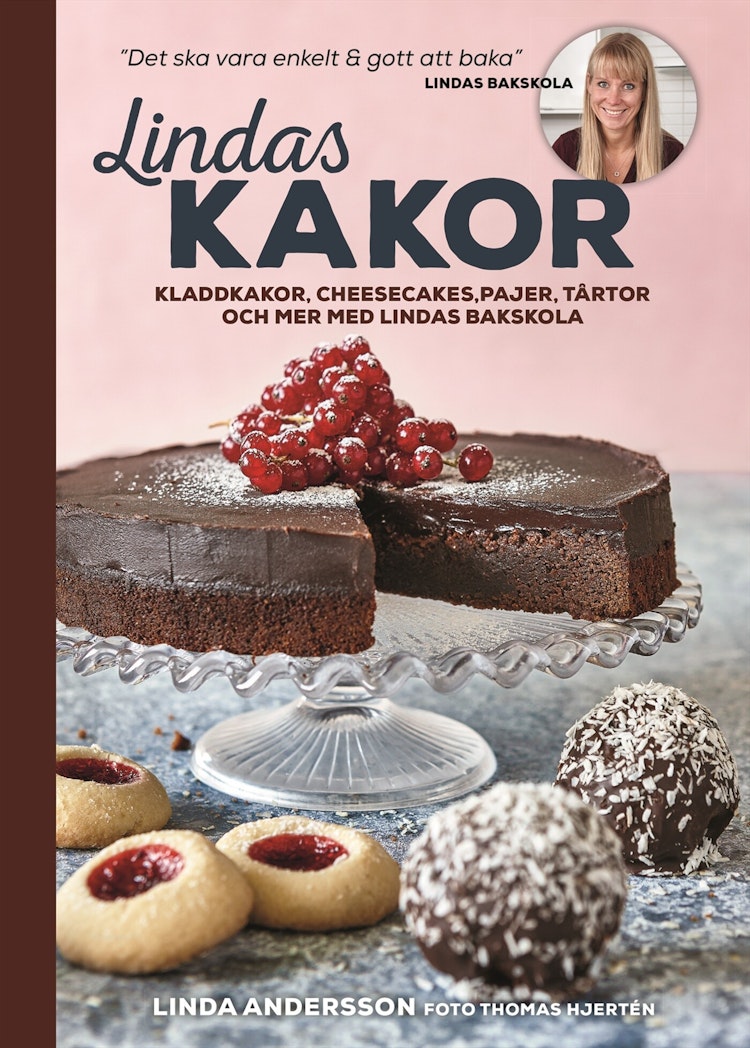 Lindas kakor – kladdkakor, cheesecakes, pajer, tårtor och mer med Lindas bakskola - finns i Rutströms bokhandel