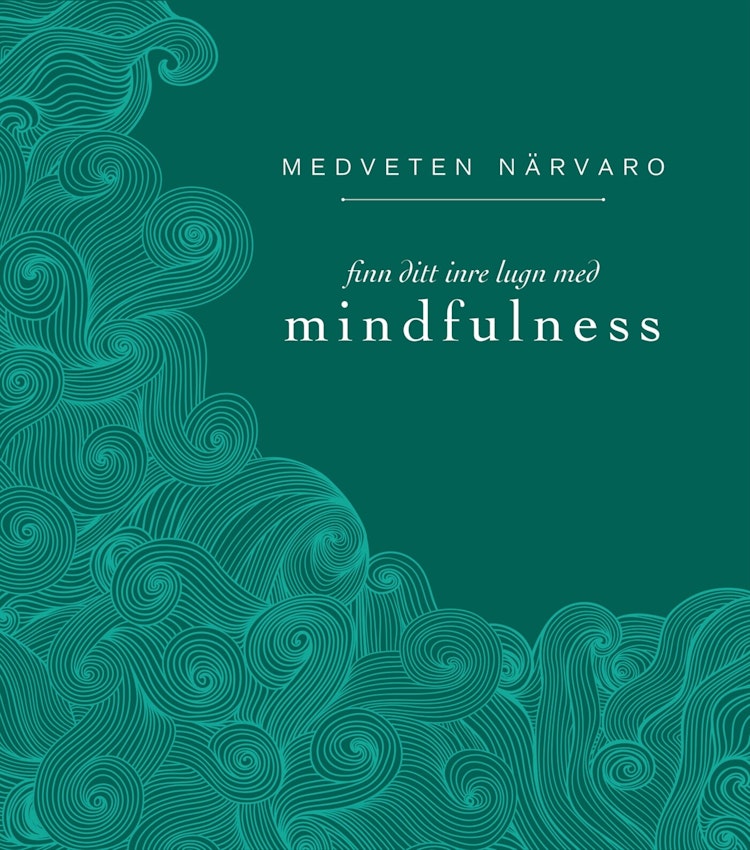 Medveten närvaro - finn ditt inre lugn med mindfulness - finns i Rutströms bokhandel