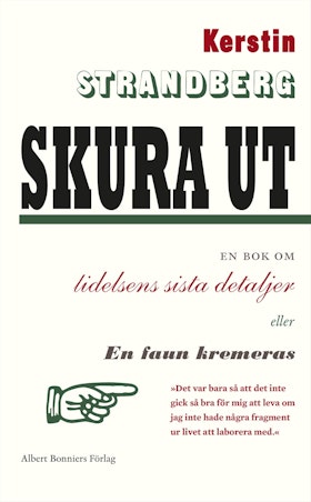 Skura ut. En bok om lidelsens sista detaljer eller En faun kremeras