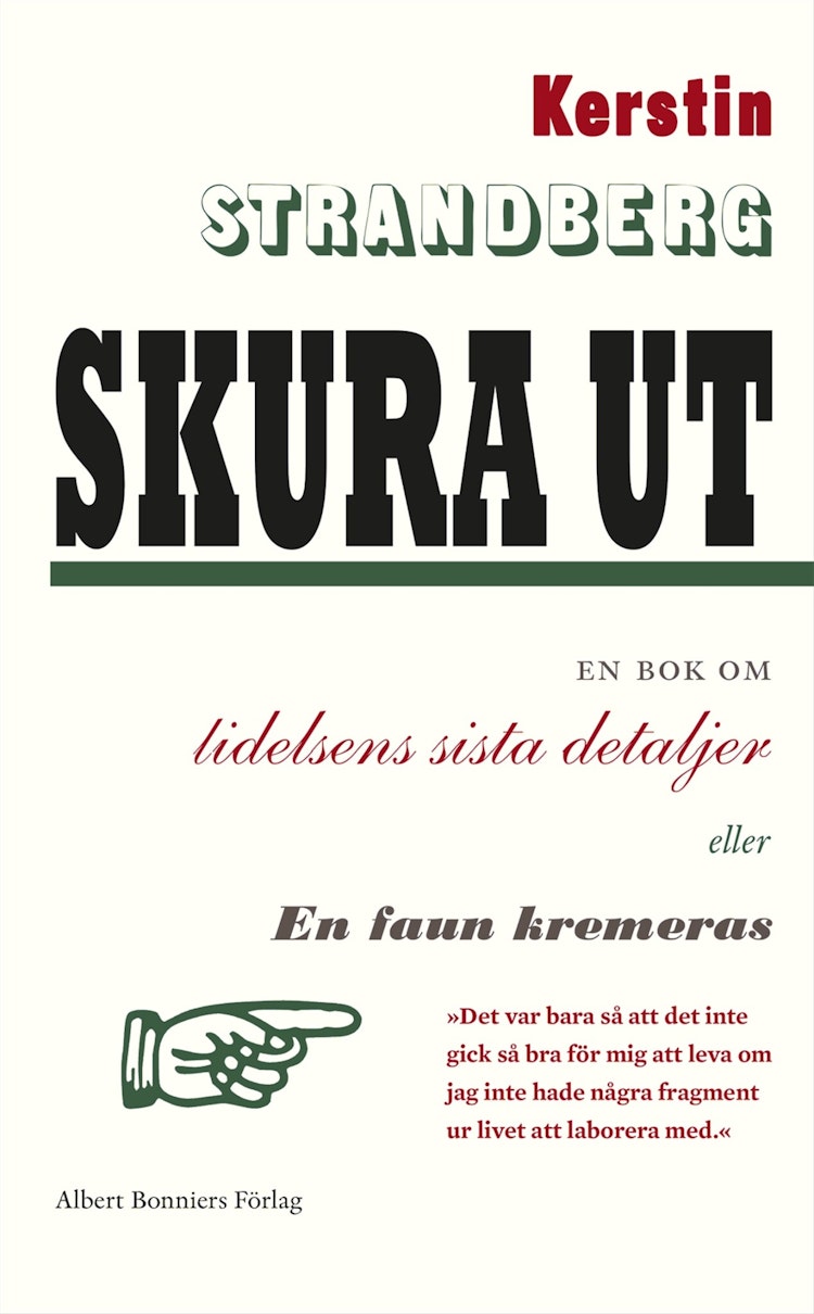 Skura ut. En bok om lidelsens sista detaljer eller En faun kremeras - finns i Rutströms bokhandel