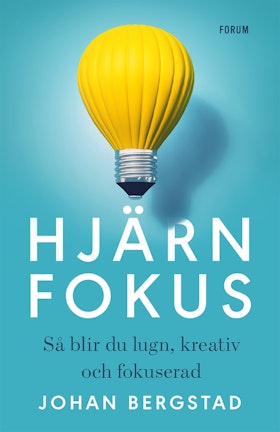 Hjärnfokus - Så blir du lugn, kreativ och fokuserad
