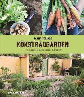Köksträdgården – planering, odling, recept