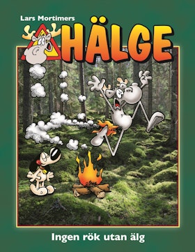 Hälge – Ingen rök utan älg