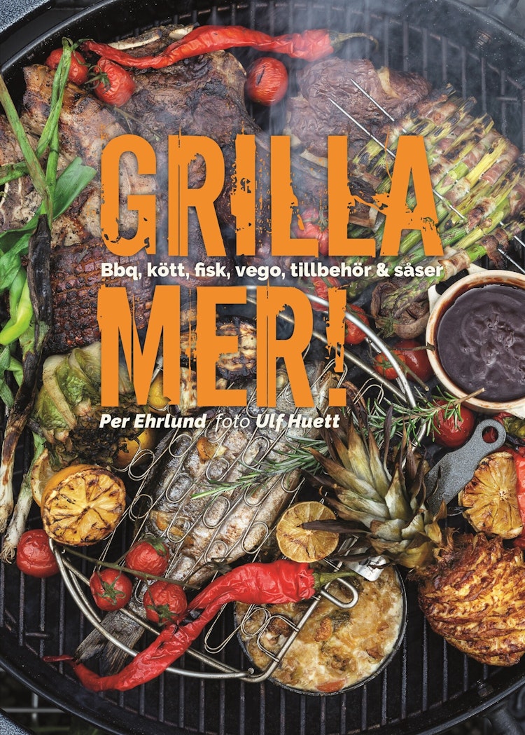 Grilla mer! – Bbq, kött, fisk, vego, tillbehör & såser - finns i Rutströms bokhandel