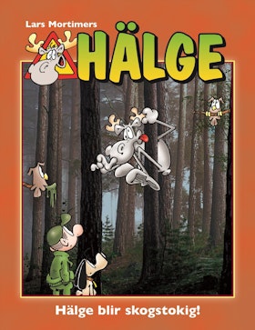 Hälge – Hälge blir skogstokig!