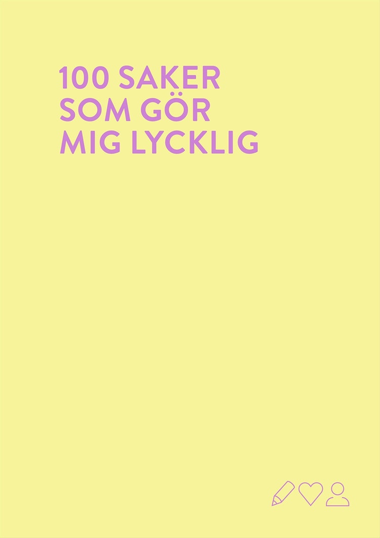 100 saker som gör mig lycklig : en fyll-i-bok - finns i Rutströms bokhandel