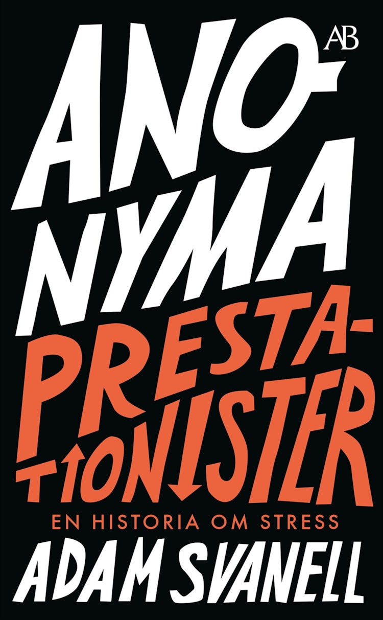 Anonyma Prestationister - en historia om stress - finns i Rutströms bokhandel