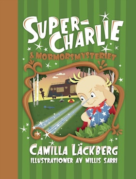 Super-Charlie och mormorsmysteriet