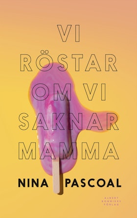 Vi röstar om vi saknar mamma