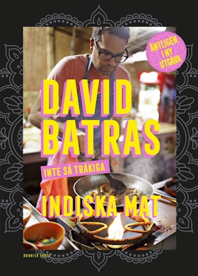 David Batras inte så tråkiga indiska mat NYUTGÅVA
