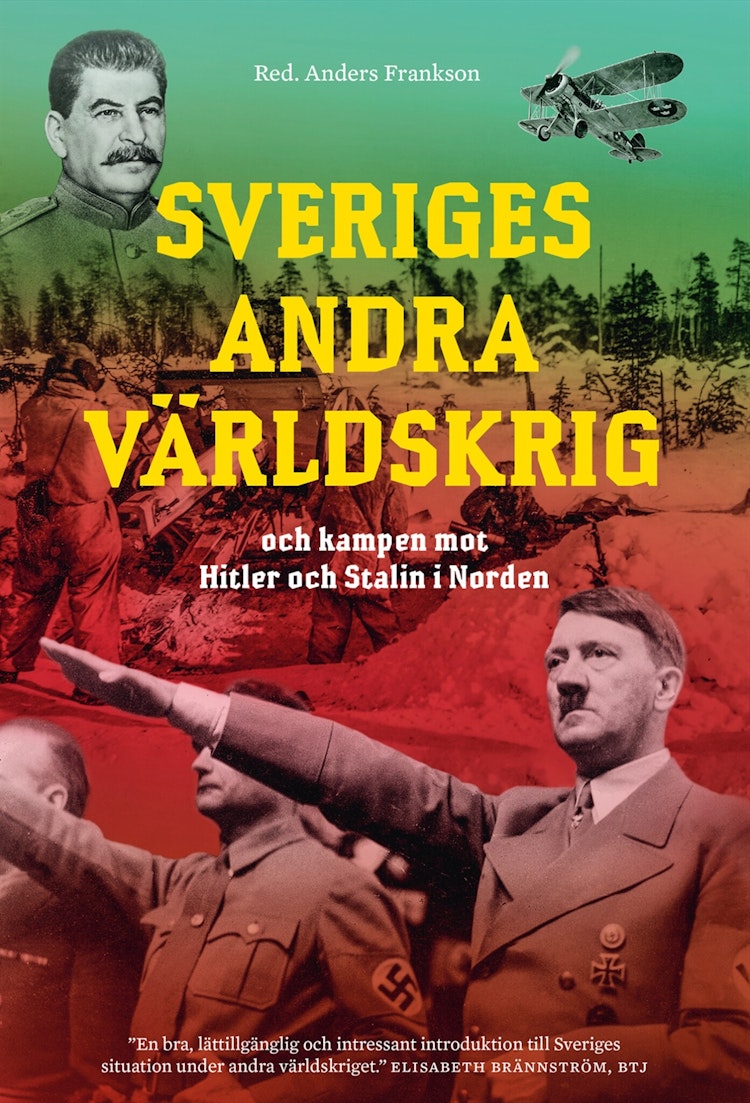 Sveriges andra världskrig och kampen mot Hitler och Stalin i Norden - finns i Rutströms bokhandel