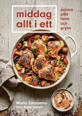 Middag allt i ett – panna, plåt, form och gryta