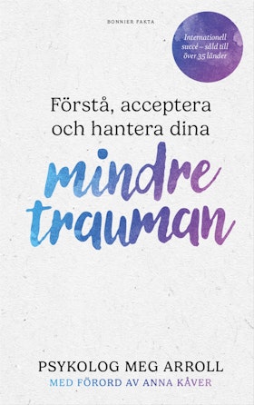 Förstå, acceptera och hantera dina mindre trauman