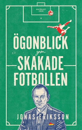 Ögonblick som skakade fotbollen