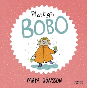 Plaskigt, Bobo