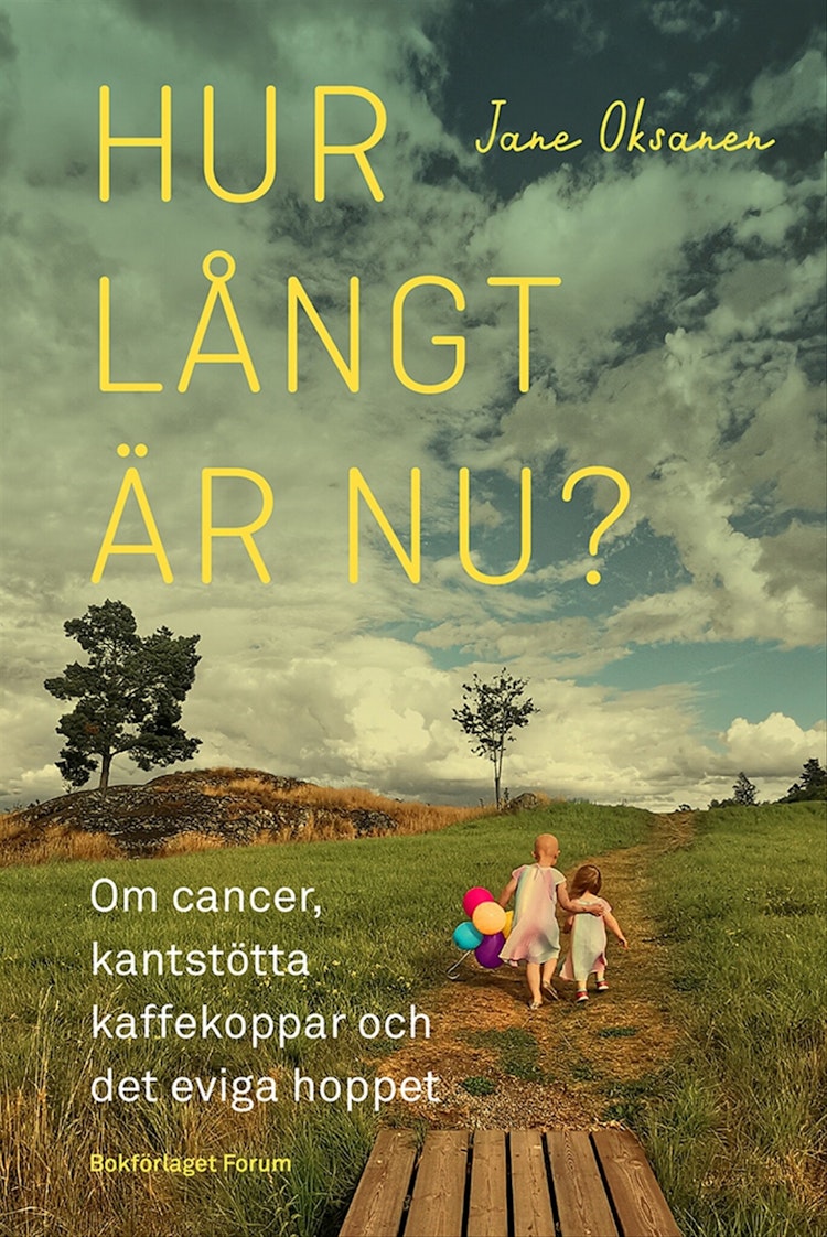 Hur långt är nu? Om cancer, kantstötta kaffekoppar och det eviga hoppet - finns i Rutströms bokhandel