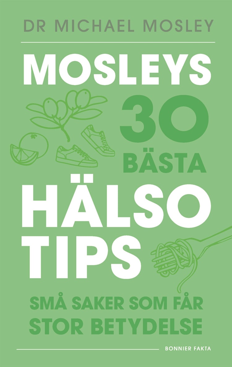 Mosleys 30 bästa hälsotips - finns i Rutströms bokhandel