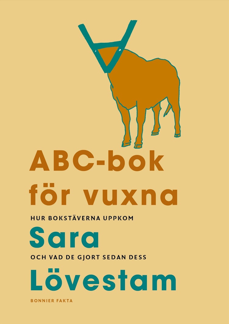 ABC-bok för vuxna. Hur bokstäverna uppkom och vad de gjort sedan dess. - finns i Rutströms bokhandel