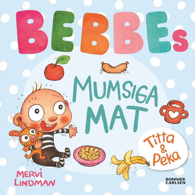 Bebbes  mumsiga mat - finns i Rutströms bokhandel