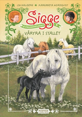 Sigge och stallkompisarna. Våryra i stallet