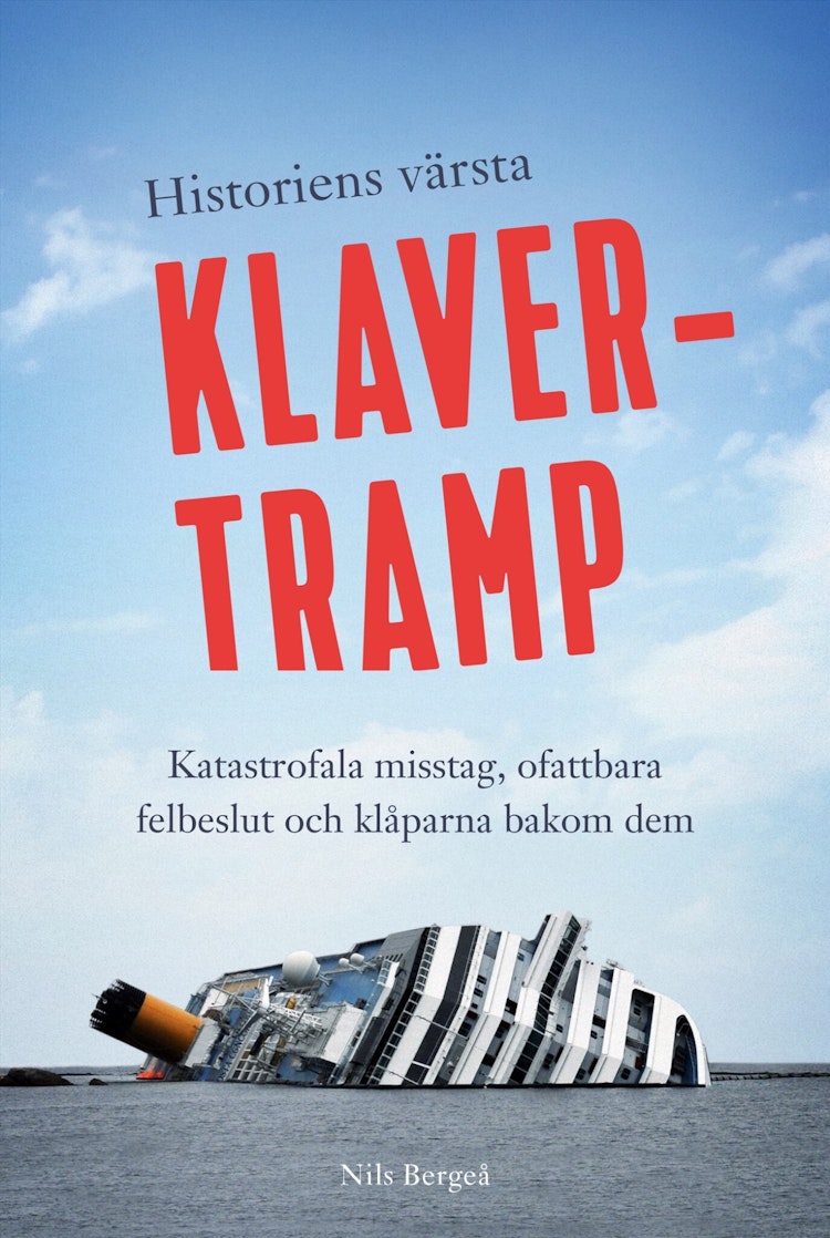 Historiens värsta klavertramp – Katastrofala misstag, ofattbara felbeslut och klåparna bakom dem  - finns i Rutströms bokhandel