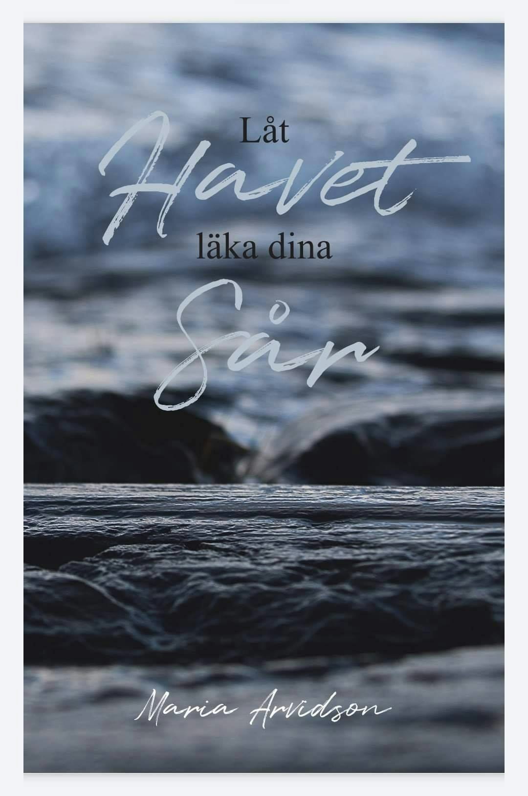 Bok "Låt havet läka dina sår", signerad av författaren Maria Arvidsson