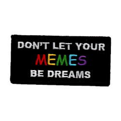 Don't let your memes be dreams