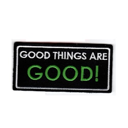 Good things are good!