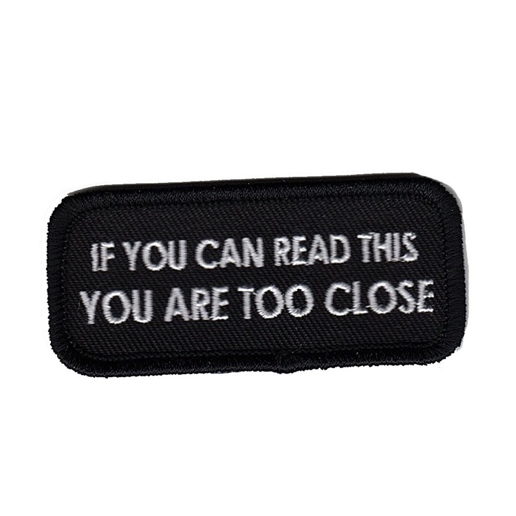 If you can read this You are too close