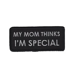 My mom thinks I'm special